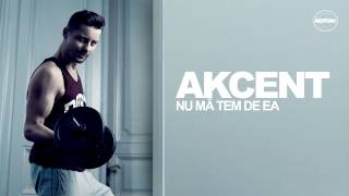 Akcent  Nu ma tem de ea [upl. by Blount]