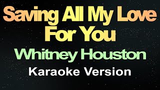 Saving All My Love For You  Whitney Houston Karaoke [upl. by Odlanier]