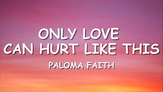 Paloma Faith  Only Love Can Hurt Like This Lyrics [upl. by Araas]