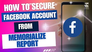 How to Secure Your Facebook Account From Memorialize Report [upl. by Nabala]