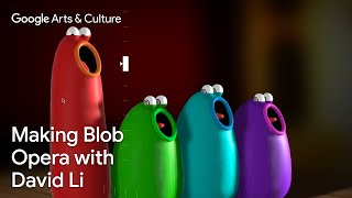 Making BLOB OPERA with David Li 🔴🟢🔵🟣  Google Arts amp Culture [upl. by Arhoz]