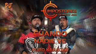 Impostores de Nuevo LeonCuando Nadie VeKaraoke [upl. by Ernaline]