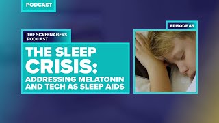 The Sleep Crisis Addressing Melatonin and Tech as Sleep Aids [upl. by Warring850]