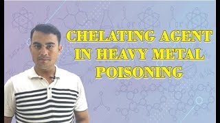 CHELATING AGENT IN HEAVY METAL POISONING  GPAT  NIPER  PHARMACIST [upl. by Portia430]