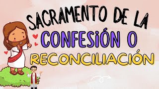 SACRAMENTO DE LA CONFESIÓN o RECONCILIACIÓN ¿Qué es [upl. by Latrice]