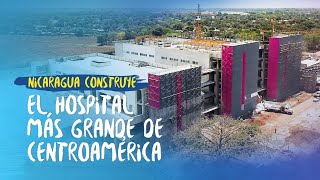 Nicaragua construye el hospital más grande de Centroamérica [upl. by Blakely]