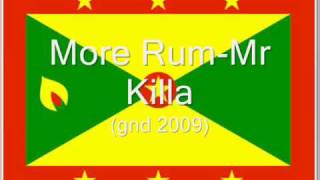 More Rum Mr Killa GND 2009 [upl. by Edrahs]