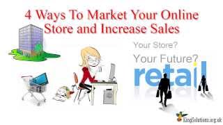 4 Ways to Market Your Online Store and Increase Sales [upl. by Nimaj]