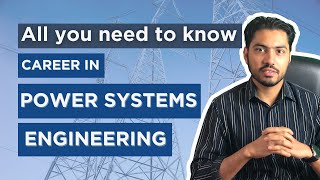 Why Pursue a Career in Power Systems Engineering [upl. by Frederich]