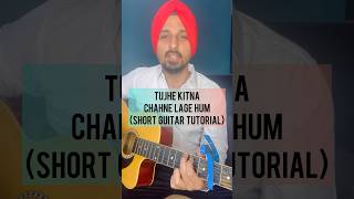 Tujhe Kitna Chahne Lage Hum  Kabir Singh  Arijit Singh  Guitar tutorial by Sanmeet Bagga [upl. by Krystin]