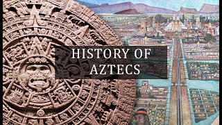 History of Aztecs Rise and Downfall [upl. by Amis]