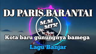 DJ PARIS BARANTAI  KOTA BARU GUNUNGNYA BAMEGA  AMANG DJ REMIX [upl. by Jaqitsch]