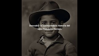 La Conmovedora Historia del Niño Tomasito Herrera [upl. by Anitahs636]