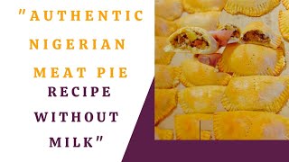 quotAuthentic Nigerian Meat Pie Recipe Without Milkquot meatpie [upl. by Posehn]