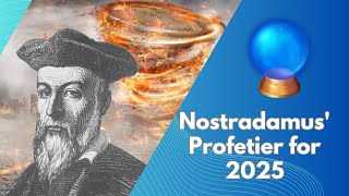 Nostradamus Profetier for 2025 Katastrofer Tredje Verdenskrig eller en Tid for Forandring [upl. by Sarson43]