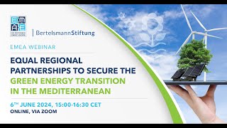 EMEA Webinar Equal Regional Partnerships to Secure the Green Energy Transition in the Mediterranean [upl. by Annais565]