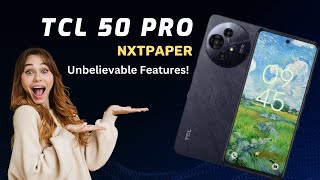 TCL 50 Pro NxtPaper Shocked Us Full Review amp Unbelievable Features  Tech Futurology [upl. by Atsahs]