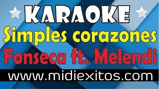 Simples corazones  Fonseca Ft Melendi  Karaoke HD y Midi [upl. by Faires]