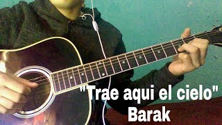 quotTrae aqui el cieloquot Barak tutorial guitarra acustica  Guitarrero PSAB [upl. by Annig]