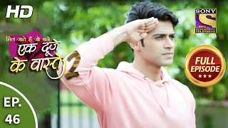 Ek Duje Ke Vaaste 2  Ep 46  Full Episode  30th July 2020 [upl. by Adlemy]