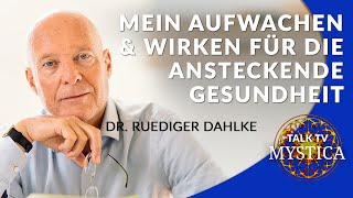 Dr Ruediger Dahlke  Mein Aufwachen amp Wirken für die ansteckende Gesundheit  MYSTICATV [upl. by Flanders]