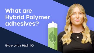 What are Hybrid Polymer adhesives [upl. by Lorenzo]