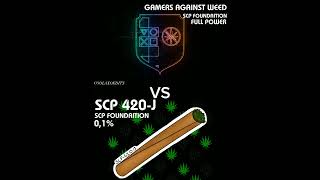 SCP 420j vs Gamers Against Weed vs scp edit [upl. by Osnohpla]