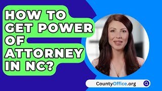 How To Get Power Of Attorney In NC  CountyOfficeorg [upl. by Eninnaej]