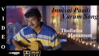 Innisai Paadi Varum  Thullatha Manamum Thullum Video Song 4K Ultra HD amp Dolby Digital Sound 51 [upl. by Alemac59]