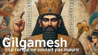 Gilgamesh le ROI qui ne voulait PAS MOURIR mythologie mésopotamienne [upl. by Alrahc]