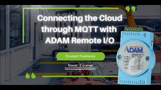 Connecting the Cloud through MQTT with Advantech ADAM60006200 Remote IO  Advantech IoT Academy [upl. by Lothaire]