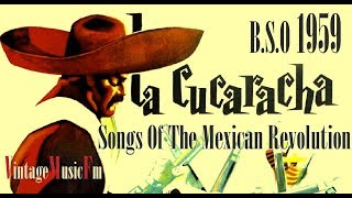 La Cucaracha Canciones De La Revolucion Mexico BSO  1959 [upl. by Ennyleuqcaj]