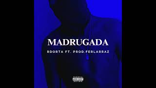 RDORTA  MADRUGADA ft prodferlarraz Visualizer [upl. by Kissiah]