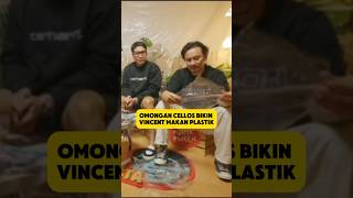 VINCENT JADI MAKAN PLASTIK KARENA CELLOS🤣vindes celloszxz sastrasilalahi shorts youtubeshorts [upl. by Namrehs]