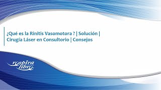 ¿Qué es la RINITIS Vasomotora  👃  Solución  Cirugía Láser en Consultorio Consejos [upl. by Wilkins]