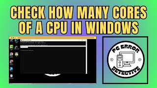 How to Check How Many Cores of a CPU in Windows [upl. by Atillertse]