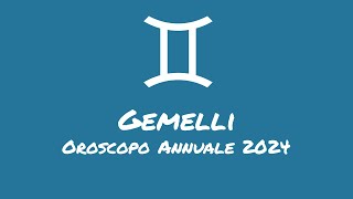 Oroscopo Annuale Gemelli 2024 [upl. by Janis]