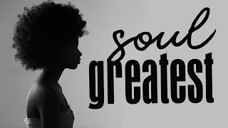 SOUL MUSIC ► Greatest Hit Soul Playlist 2022  New Soul Music [upl. by Ilatfen652]