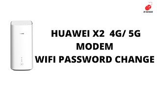 How to change Huawei Modem Wifi Password  Huawei X2 4G  5G CPE [upl. by Ranice]