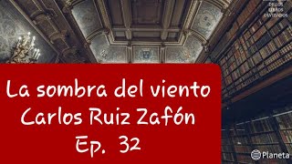 Audiolibro  La sombra del viento  Carlos Ruiz Zafón  Ep 32 [upl. by Enriqueta]