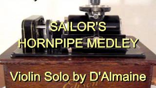 1108  SAILORS HORNPIPE MEDLEY Violin Solo by DAlmaine Jul 1909 [upl. by Yssor]