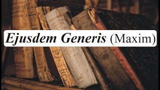 Ejusdem Generis  Latin Maxim  Interpretation of Statutes  Law Guru [upl. by Mosenthal]