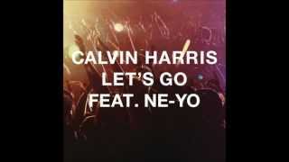 Calvin Harris  Lets Go Ft NeYo Speed Up [upl. by Aldredge3]