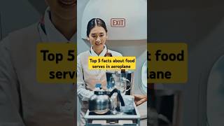 Top 5 facts about food serves in aeroplane l mind blown facts [upl. by Retnyw]