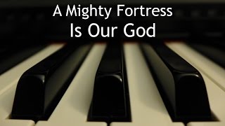 A Mighty Fortress Is Our God  piano instrumental hymn with lyrics [upl. by Sura]