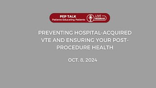 Oct 2024 PEP Talk Preventing HospitalAssociated Blood Clots [upl. by Erialc]