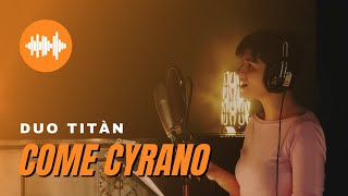 Duo Titàn  Come Cyrano [upl. by Aivad]