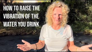 How to Raise the Vibration of the Water you Drink [upl. by Adnwahsor]