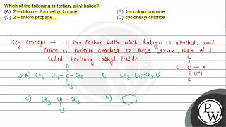 Which of the following is tertiary alkyl halide A 2  chloro  2  methyl butane B 1  chlo [upl. by Armil410]