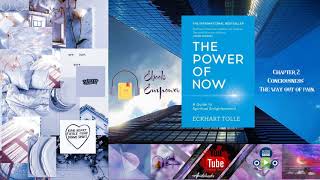 The Power of Now Eckhart Tolle  Chapter 2 Conciouness The Way Out of Pain [upl. by Draw933]